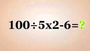 Énigmes mathématiques : Aurez-vous la capacité de résoudre l'équation 100÷5x2-6 ?