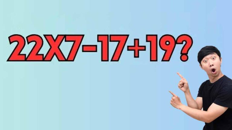 Quiz mathématique : comment résoudre 22×7-17 +19 ?